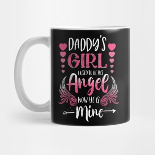 Daddys Girl I Used To Be His Angel Now He Is Mine Gift Mug